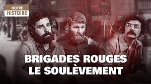 Documentaire | L’histoire des Brigades Rouges : des usines aux fusils