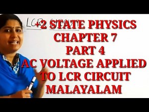 +2 PHYSICS : LCR CIRCUIT MALAYALAM:AC CURRENT MALAYALAM