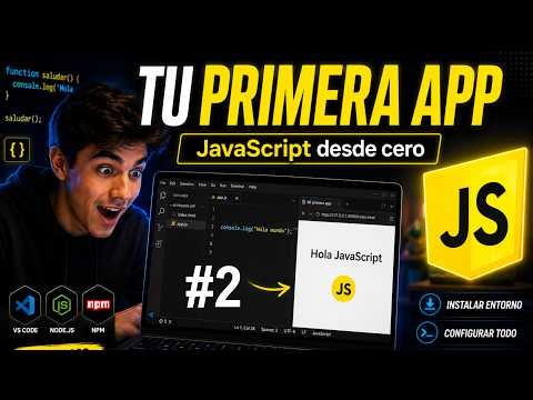 JavaScript desde cero #02 – Instalación del entorno y tu primera app