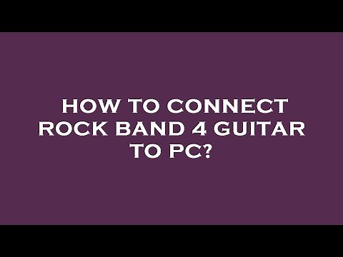 How to connect rock band 4 guitar to pc?