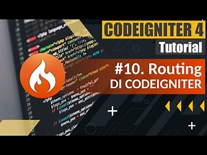 Tutorial Codeigniter 4 untuk Pemula | #10. Belajar Mudah Route Codeigniter 4