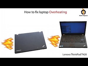How To Fix laptop Overheating | Lenovo ThinkPad T420