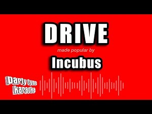 Incubus - Drive (Karaoke Version)
