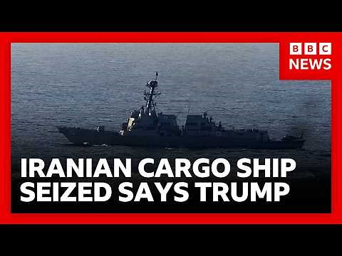 Trump: US has seized Iranian cargo ship on eve of peace talks | BBC News