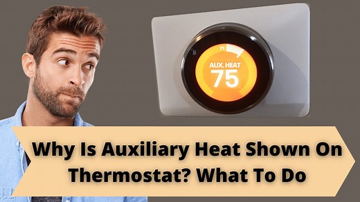 What To Do If Auxiliary Heat Shown On Thermostat? [With Pictures]