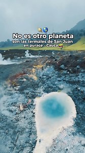 No es otro planeta es el Cauca 🇨🇴🌎 Nadie puede negar que el Cauca es uno de los lugares más hermosos de Colombia. #cauca #termales #purace #colombia #pueblosmagicos #pacificocolombiano | Culturalmente