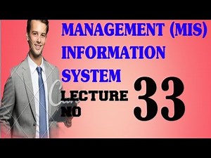 Management Information System | Lecture No 33
