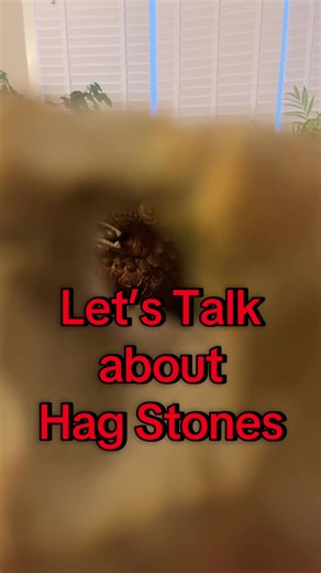 The Magic of Hag Stones: Folklore and Protection