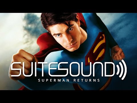 Superman Returns - Ultimate Soundtrack Suite | John Ottman