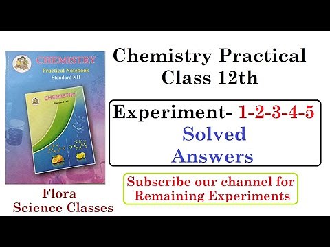 Chemistry Class 12th Practical Experiment 1 to 5 | Solved Answers| Maharashtra Board| Syllabus 20-21