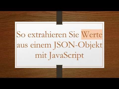 So extrahieren Sie Werte aus einem JSON-Objekt mit JavaScript