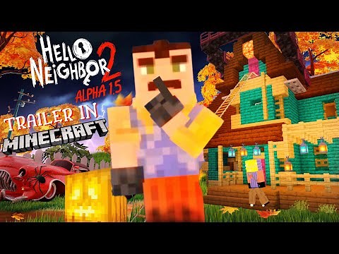 Hello Neighbor 2 Alpha 1.5 TRAILER in MINECRAFT!