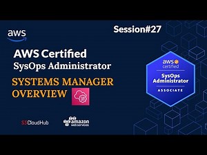 Systems Manager Overview | AWS Certified Sysops Administrator | ‪@S3CloudHub‬