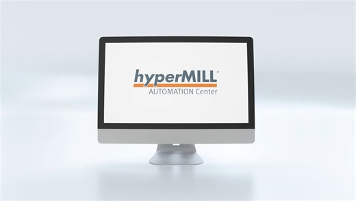 hyperMILL Automation Center 自动化中心 – 优化流程