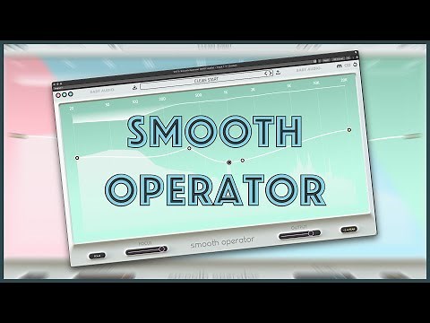 Smooth as a Baby Audio 👶🏻 – How to use Smooth Operator