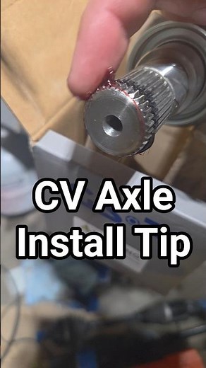 CV Axle Install Tip