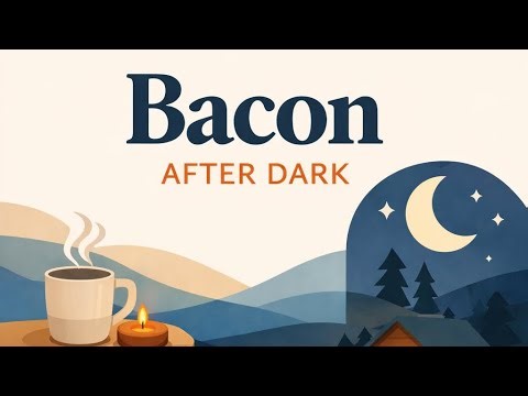 Bacon After Dark S1E3: Metacognition, closest thing we have to a soul scientifically?