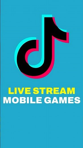 How to Live Stream Mobile Games on TikTok