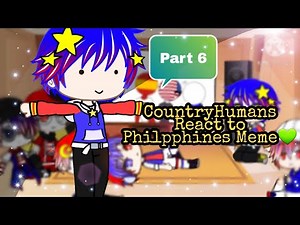 Countryhumans React To Philipphines Meme💚[Part 6]Gacha Glub]