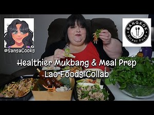 Healthier Mukbang & Meal Prep with @SansaCooks Lao Foods Collab