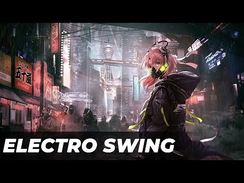 Best of ELECTRO SWING Mix May 2021 🍸🎧