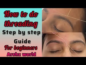 How To Do Eyebrow Threading Step By Step guide | How To Do Threading at Home | Arshpreet Kaur