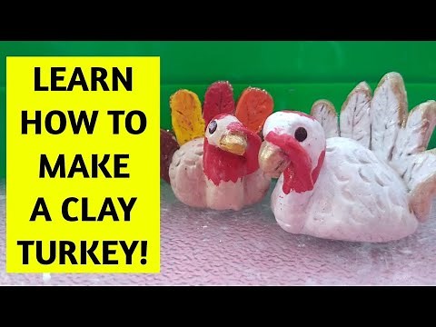 How to Make a Turkey Out of Clay