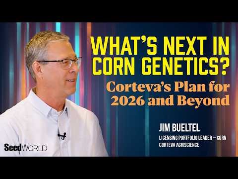 What’s Next in Corn Genetics? Corteva’s Plan for 2026 and Beyond
