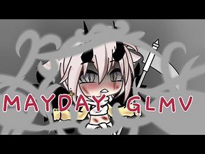 MAYDAY ||GLMV|| {gacha life}