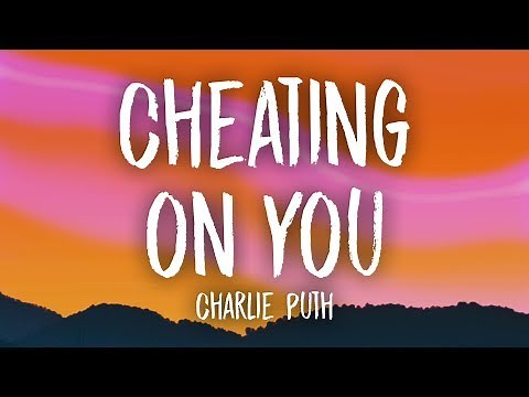 Charlie Puth - Cheating on You (Lyrics)