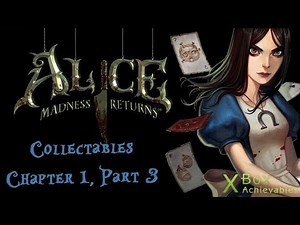 Alice: Madness Returns - Chapter 1 Collectables Guide (Part 3)