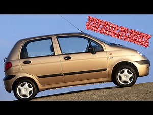 Why did I sell Daewoo Matiz? Cons of used Daewoo Matiz 1998-2015 with mileage