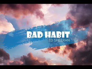 Ed Sheeran - Bad Habit (Clean Lyrics)