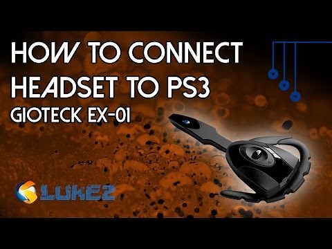 HOW TO CONNECT HEADSET TO PS3 (GIOTECK EX-01)