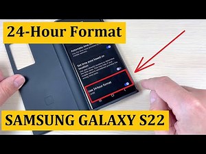 How to Use 24 Hour Clock Format on Samsung Galaxy S22, S22+, S22 Ultra (change from AM / PM)
