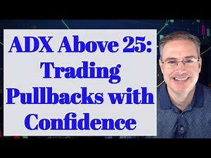 ADX Above 25: Trading Pullbacks with Confidence