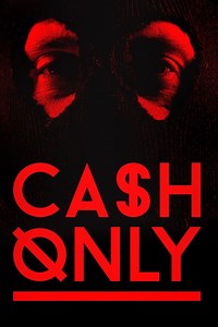 Cash Only Summary, Trailer, Cast, Where to Watch and More