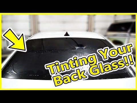 How To Tint Your Back Glass Window 2019