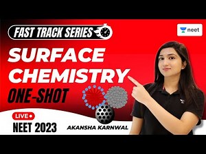 Surface Chemistry in One-Shot | Fast Track Series for NEET 2023 | Akansha Karnwal