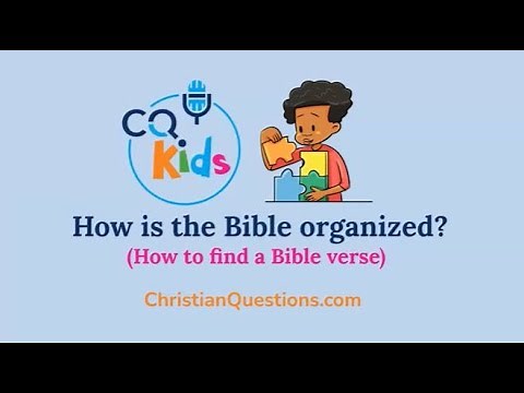 How is the Bible organized? (How to find a Bible verse) CQ Kids
