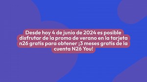 Tarjeta N26 gratis Promo verano 2024 3 meses regalo N26 You