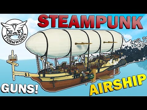 INCREDIBLE STEAMPUNK AIRSHIP With Guns In Stormworks!