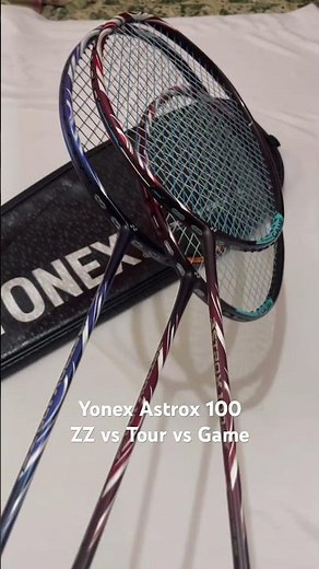 Yonex Astrox 100 ZZ vs Tour vs Game full comparison #badminton #badmintonlovers