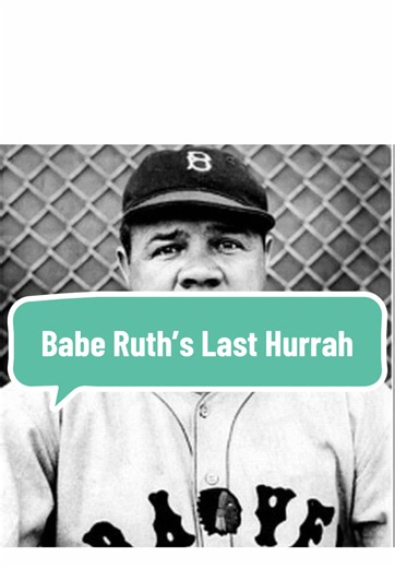 Babe Ruth’s Last Hurrah #baseball #story #history #baberuth #legend @ESPN @MLB Network @MLB @MLBonFOX @National Baseball Hall of Fame @Yankees