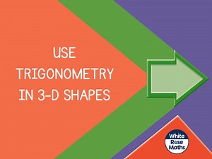 Aut10.2.10 - Use trigonometry in 3-D shapes