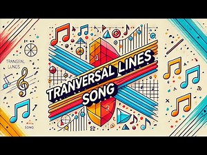 Tranversal Lines and its Properties Song