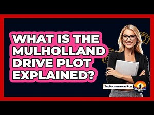 What Is The Mulholland Drive Plot Explained?