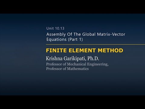 Assembly of the Global Matrix-Vector Equations — Lesson 7 — Part 1