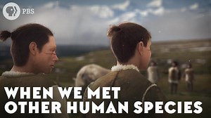 When We Met Other Human Species | Eons