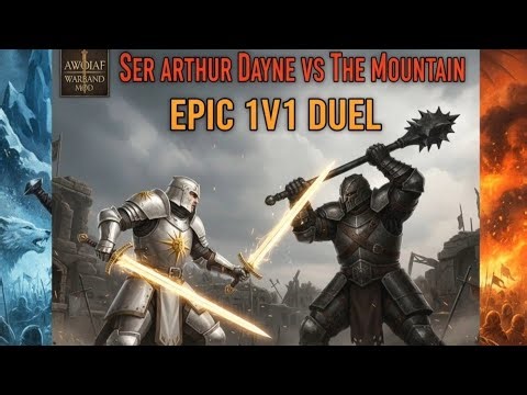 Mountain V/s Ser Arthur Dayne AWOIAF warband